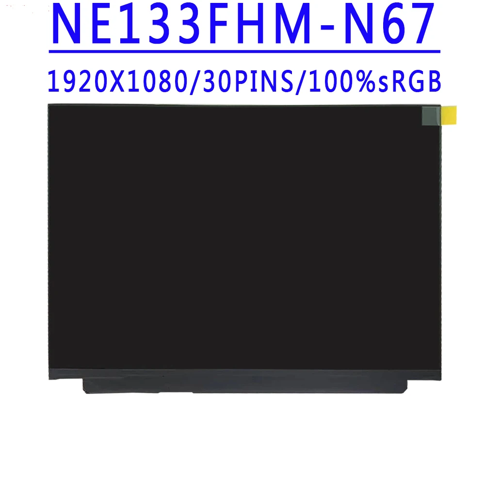 CP823922-51 NE133FHM-N67 NE133FHM N67 13.3 inch 1920x1080IPS FHD 30PINS EDP 100%sRGB 400 cd/m² 60HZ LCD Screen Without Touch