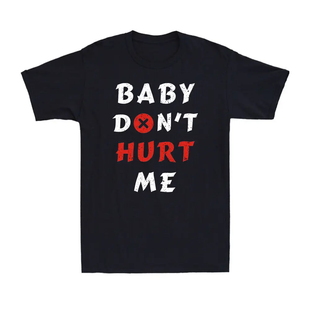 Baby Don't Hurt Me Funny GYM Fitness Enthusiast Saying Vintage Men's T-Shirt