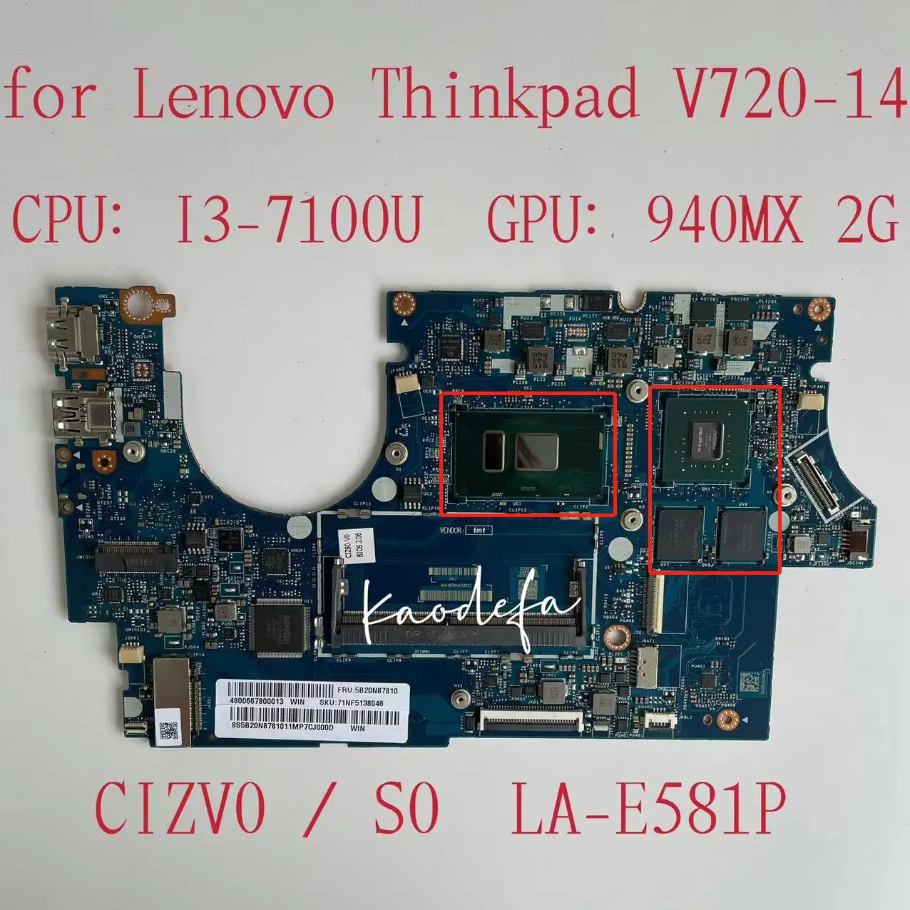 

IZV0 / S0 LA-E581P for Lenovo V720-14 Laptop p Motherboard CPU:I3-7100U GPU:N16S-GTR-S-A2 940MX 2G FRU:5B20N87810 Test Ok