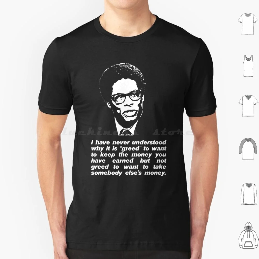 Thomas Sowell Quote On Greed Classic T Shirt Men Women Kids 6xl Thomas Sowell Libertarian Conservative Economics Sowell