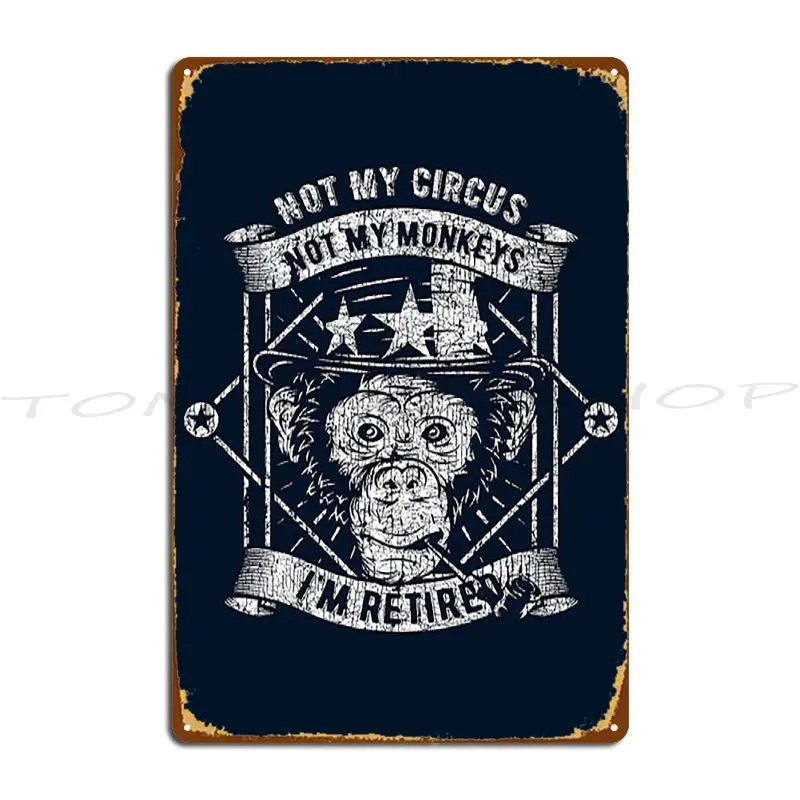 Not My Circus Not My Monkeys But I Definitely Know The Clowns Metal Sign Club Wall Mural Pub Wall Decor Print  Tin Sign Poster