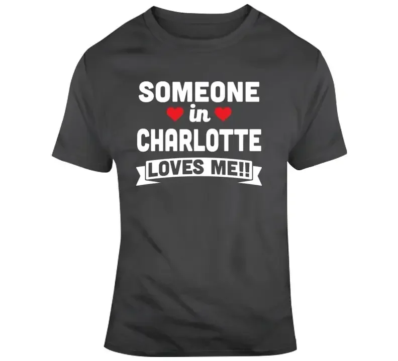 Someone In Charlotte Loves Me Cool Valentines Favorite City T Shirt