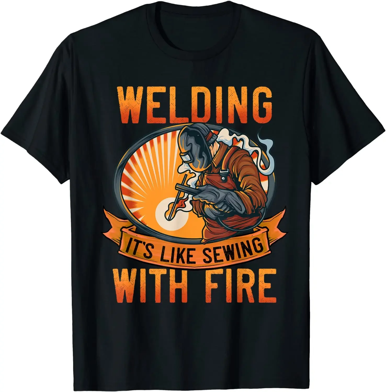 

Welding It's Like Sewing With Fire Graphic T-Shirt Cotton Crewneck Short Sleeve Tee for Men