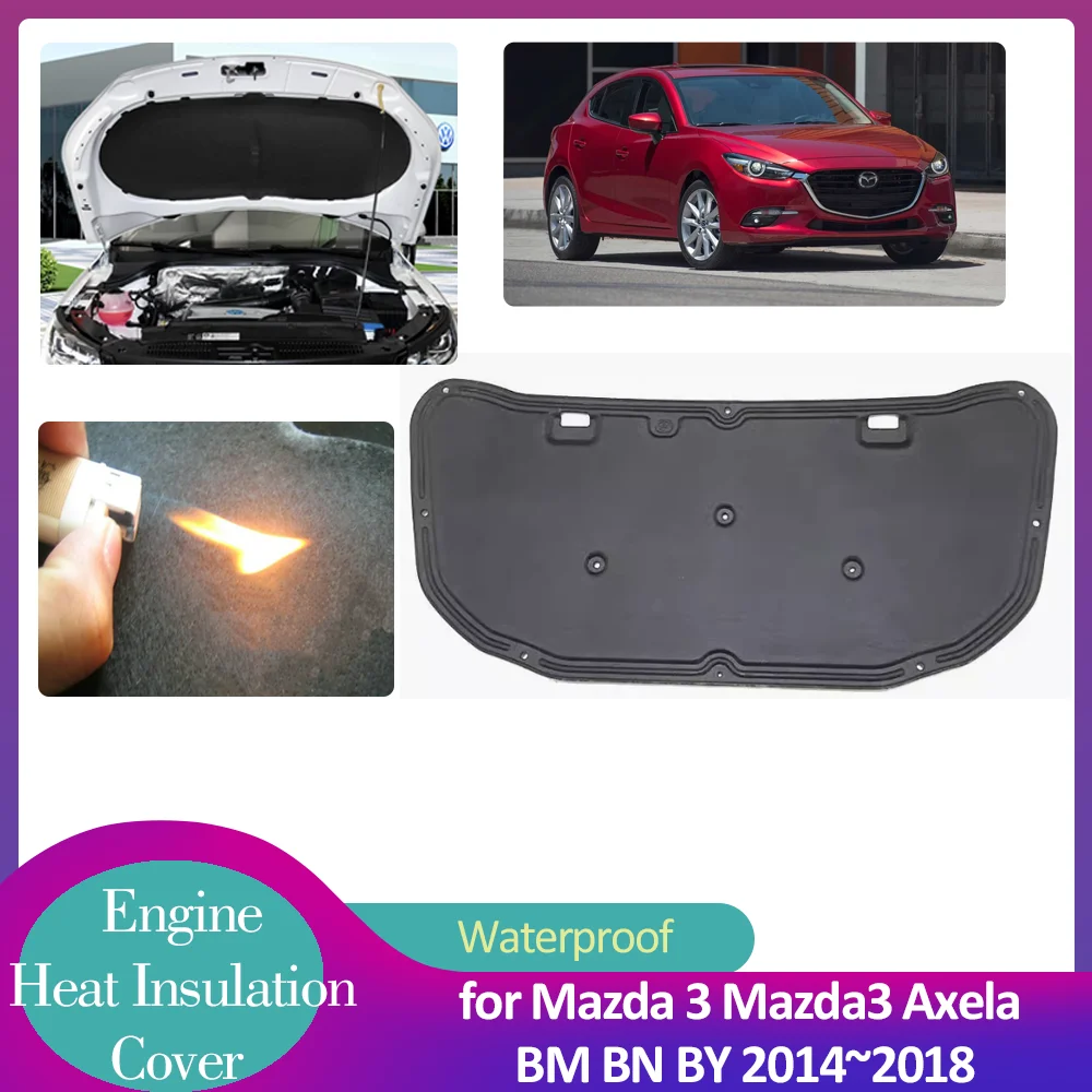 for Mazda 3 Mazda3 Axela BM BN BY 2014~2018 Car Hood Engine Insulation Pad Soundproof Trunk Cover Heat Cotton Liner Accessories