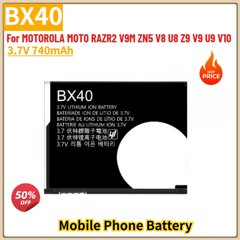 

BX40 High Quality Phone Battery 3.7V 740mAh For MOTOROLA MOTO RAZR2 V9M ZN5 V8 U8 Z9 V9 U9 V10 Brand New Replacement Battery