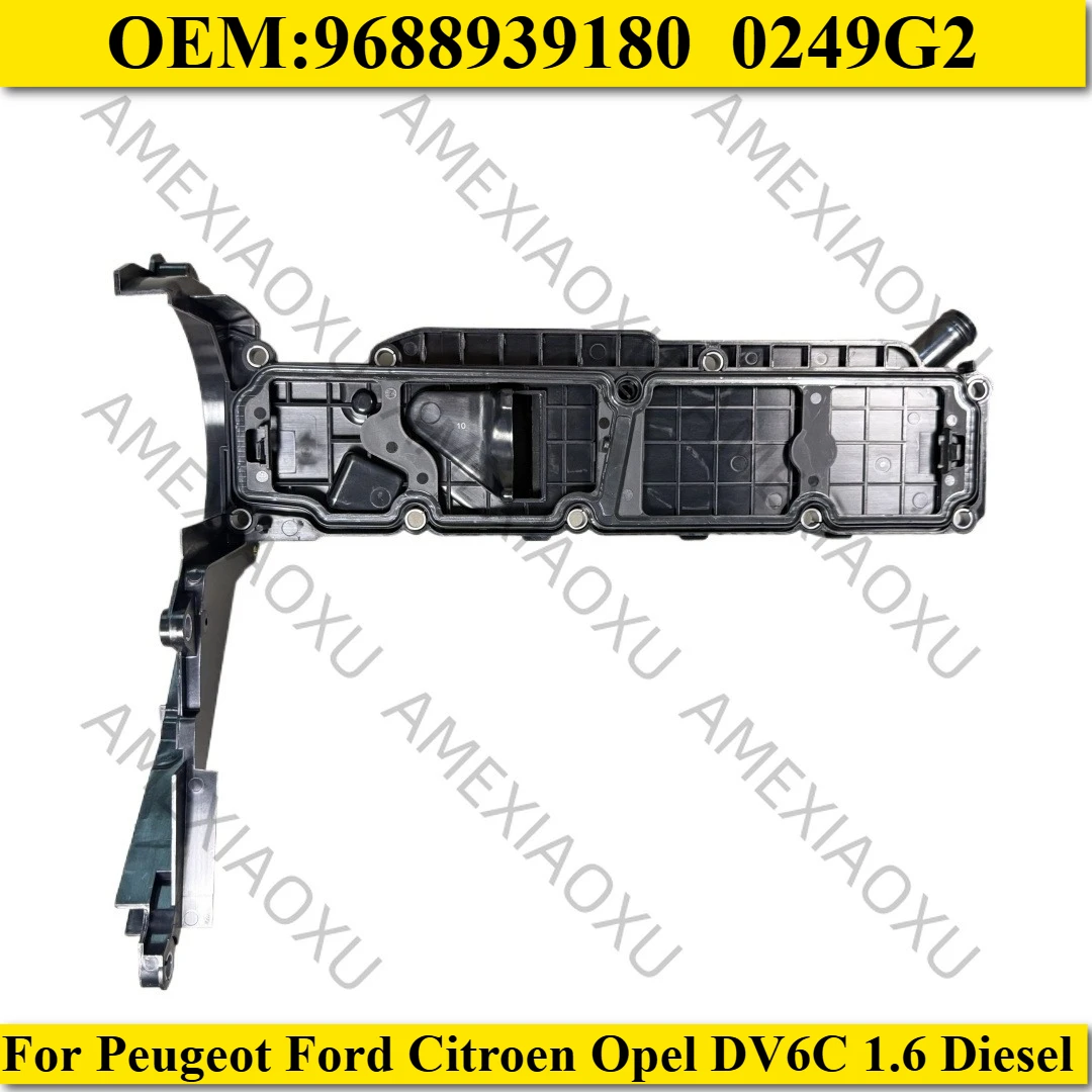 Engine valve cover for OE : 9688939180 Peugeot Ford Citroen Opel DV6C 1.6 Diesel 0249G2 AMEXIAOXU