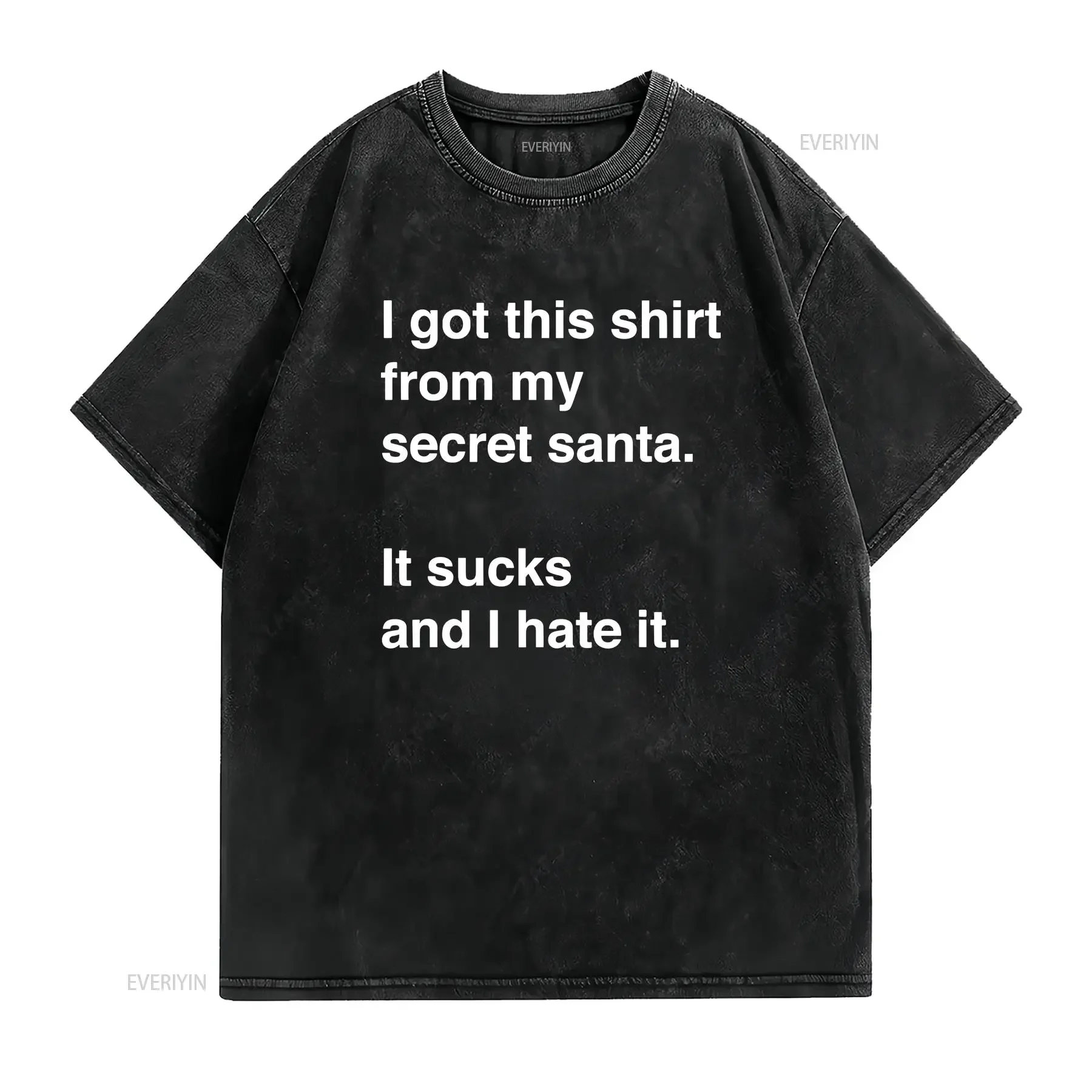 Funny sarcastic Secret Santa gift idea T Shirt vintage Washed Casual Top For Everyday Wear Slightly Unisex Soft