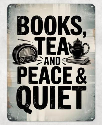 Books, Tea and Peace Quiet Metal Poster Wall Tin Sign Man Cave Shed Home Plaque --Tin Sign
