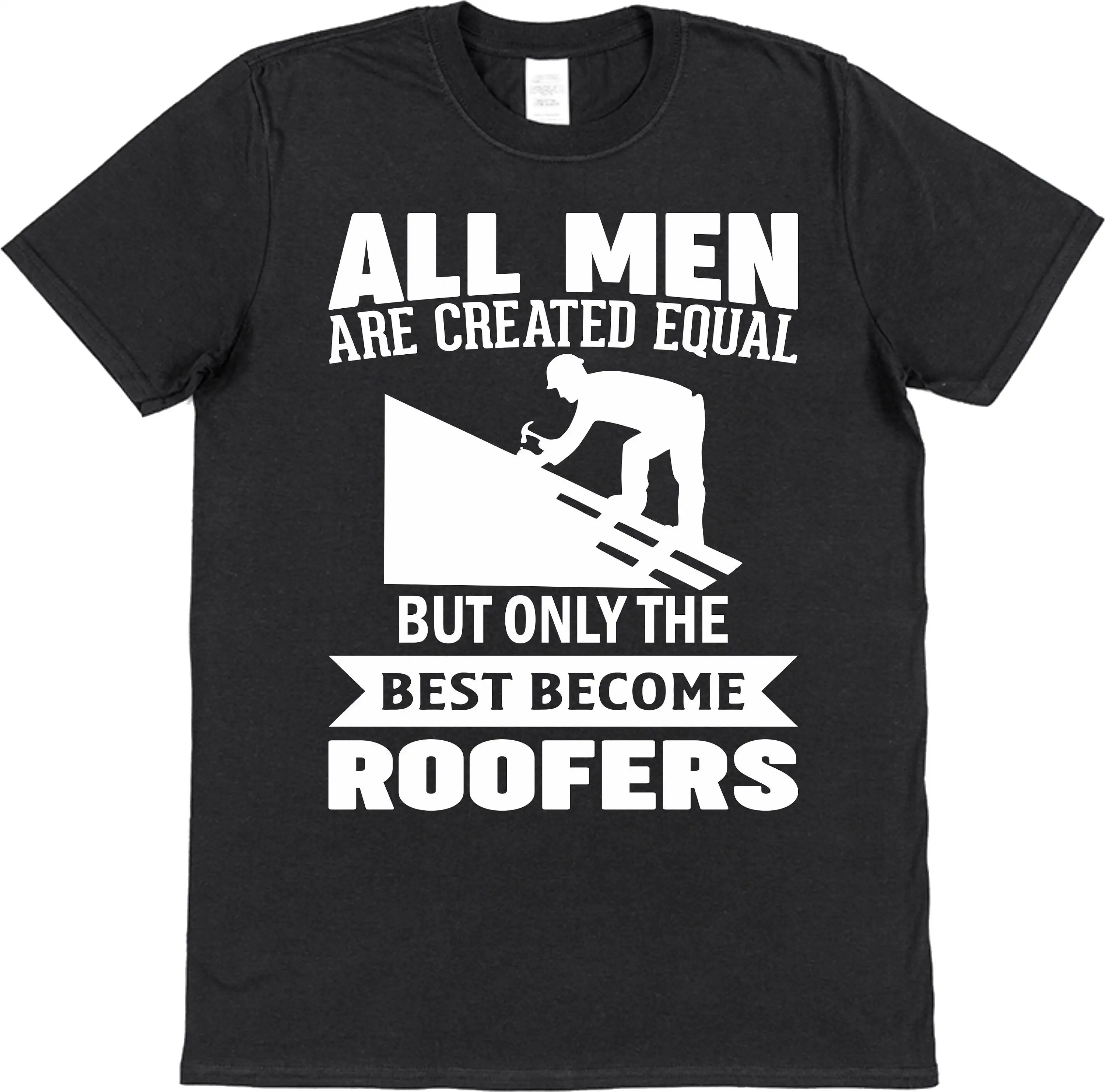 Roofer T Shirt Men are Equal Best Roofers for Construction Worker Trades Tradesman Tradie Bricklayer Building Slater