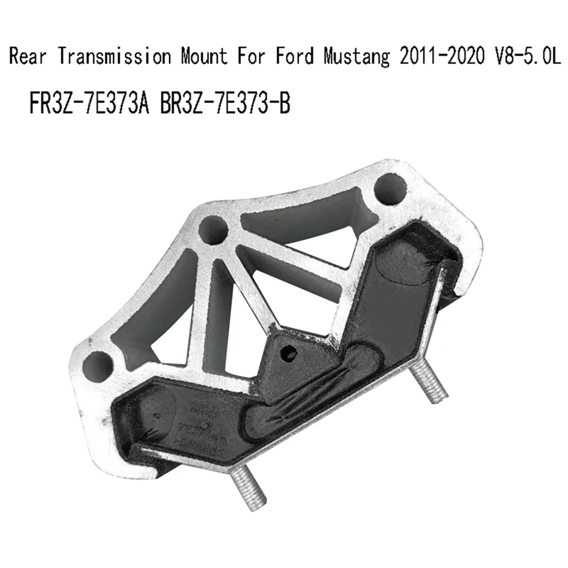 

FR3Z-7E373A Rear Transmission Mount For Ford Mustang 2011-2020 V8-5.0L BR3Z-7E373-B