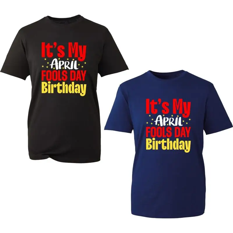 

It'S My April Fools Day Birthday T Shirt Funny Pranksters Joke Top