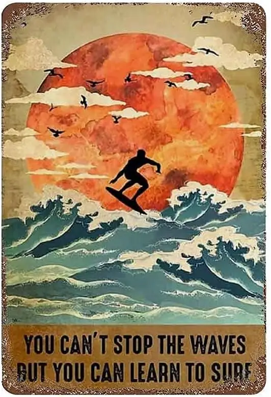 Surfer Metal Signs You Can'T Stop The Waves But You Can Learn To Surf Posters Club Room Bathroom Decor Retro Plaque Wall De sign
