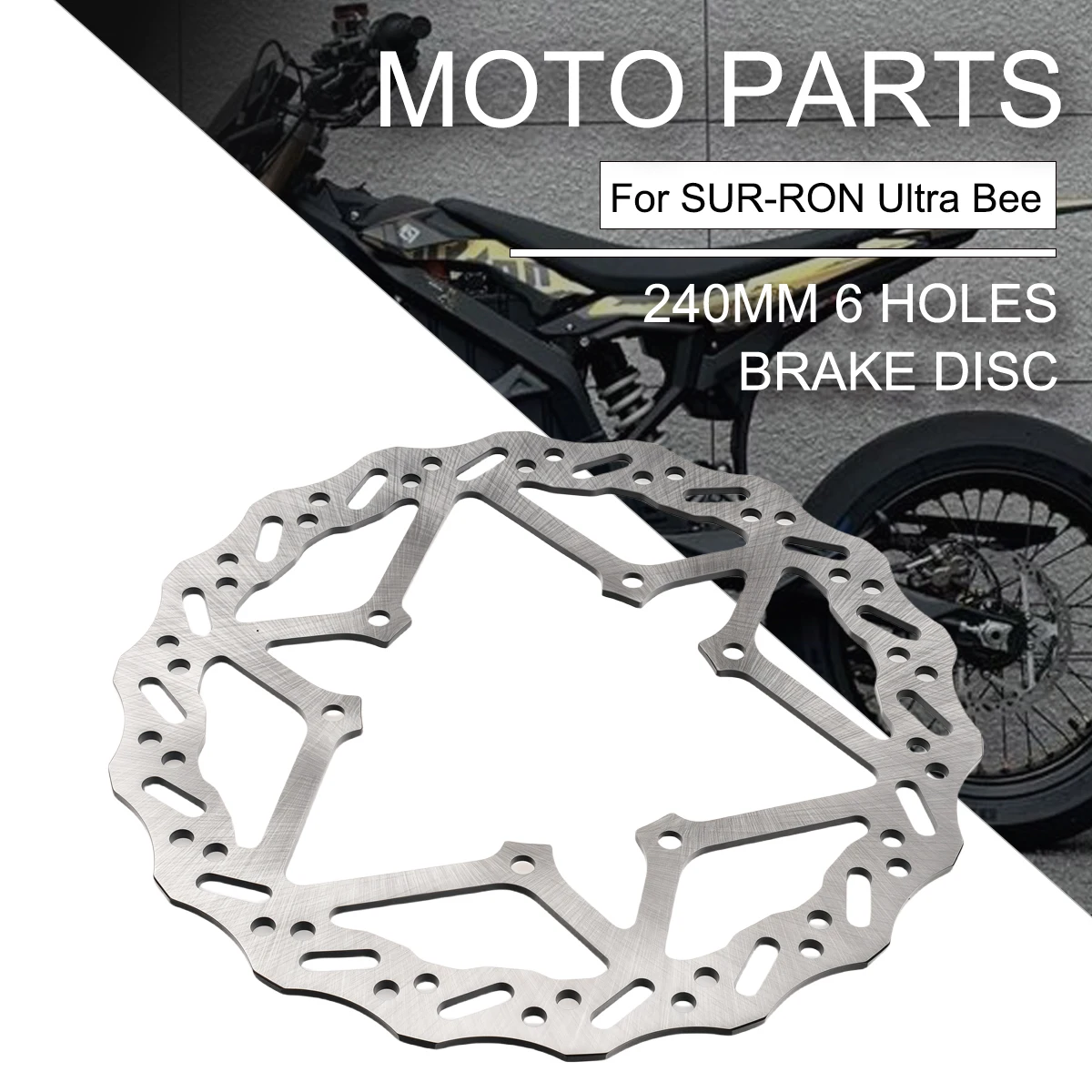 

Electric Motorcycle Accessories Universal OEM 240MM Front and Rear 6 Hole Original Brake Disc For Sur-Ron Ultra Bee