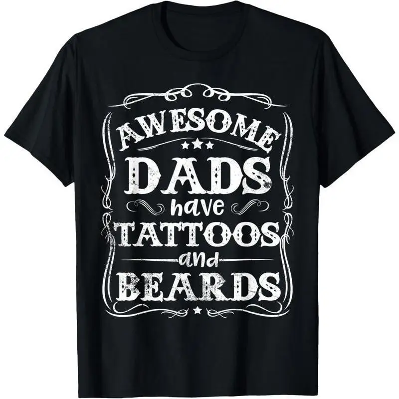 

100% Cotton Awesome Dads Have Tattoos And Beards Funny Father's Day 2025 T-Shirt