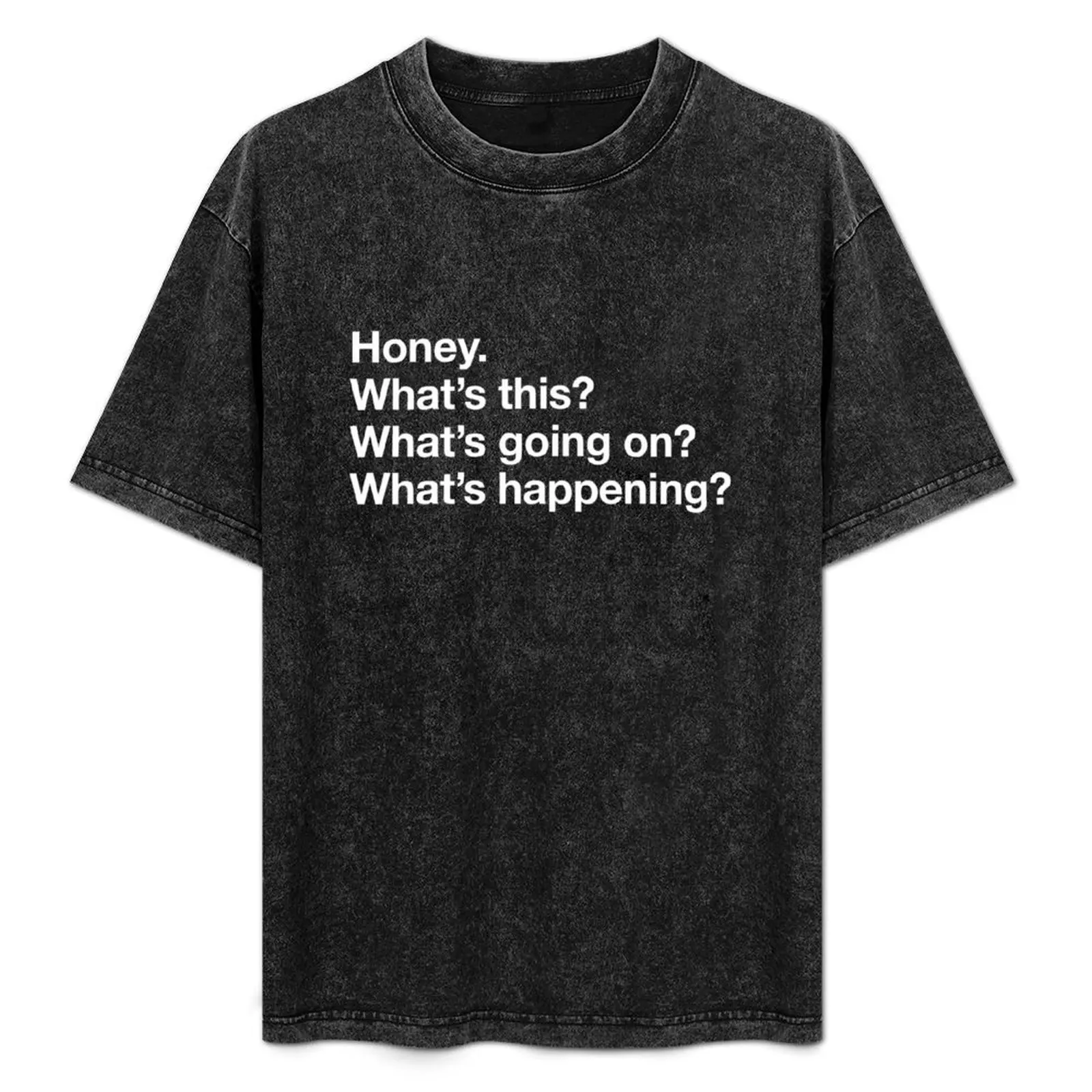 Karen Walker: Honey. Whats this? Whats going on? Whats happening? (Will and Grace) T-Shirt aesthetic clothes men t shirts