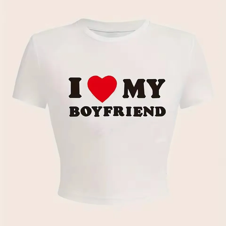 I Love My Boyfriend Print T-Shirt Women Casual Crew Neck Short Sleeve Crop Top for Summer Women's Clothing