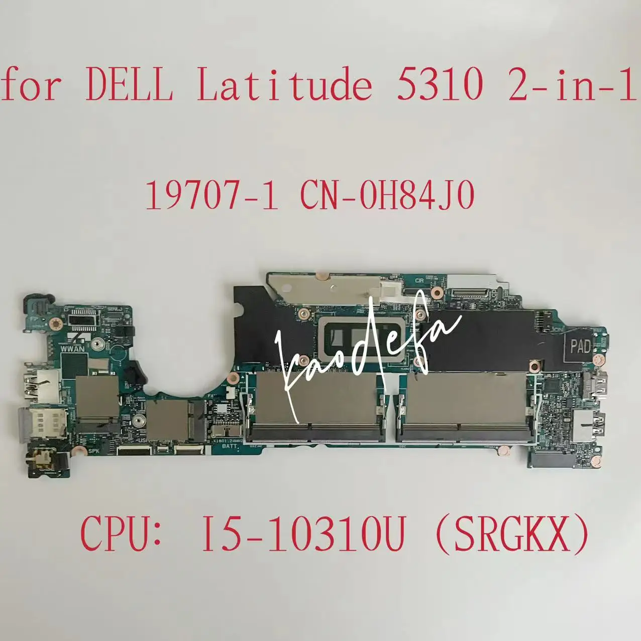 

Материнская плата 19707-1 для ноутбука Dell Latitude 5310, материнская плата 2 в 1 для процессора ноутбука: Φ SRGKX DDR4 I5-10310U 0H84J0 H84J0, тест ОК