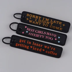 Funny Sarcastic Quotes Embroidery Key Fobs Letters Key Tags Keychain For Motorcycles Cars Key Ring Accessories Chaveiro Jewelry