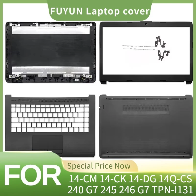 New For HP 14-CM 14-CK 14-DG 14Q-CS 240 G7 245 246 G7 TPN-I131 LCD Rear Cover/Front Frame/Palm Pad Keyboard/Bottom Cover/hinges