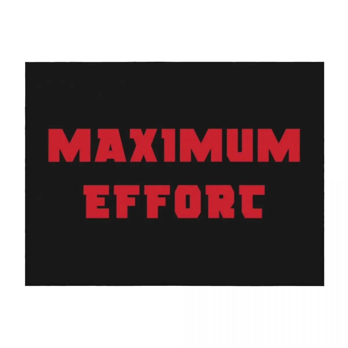 

Maximum Effort (Black Background) Throw Blanket bed plaid christmas decoration For Sofa Thin Heavy Blankets