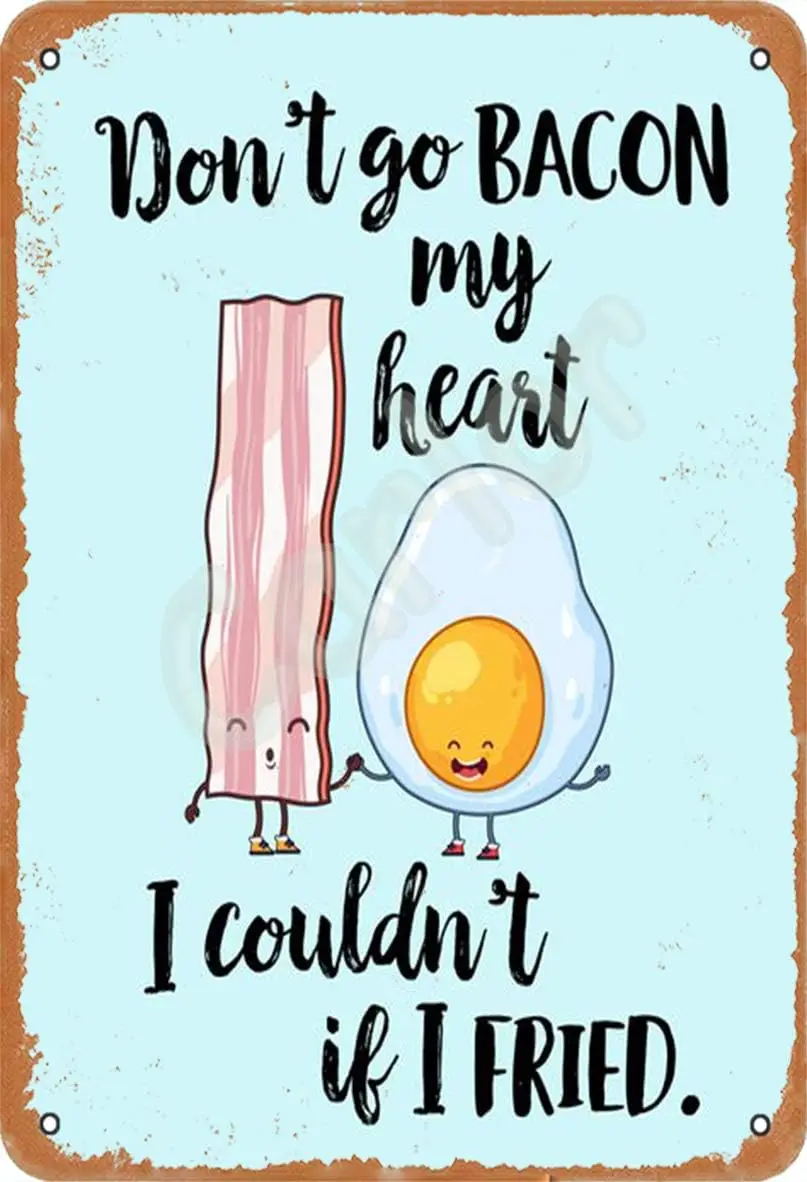 Carlor Dont Go Bacon My Heart Poultry Poster Chic Art Prints Advertising Painting Vintage Wall Decoration Metal Tin Sign