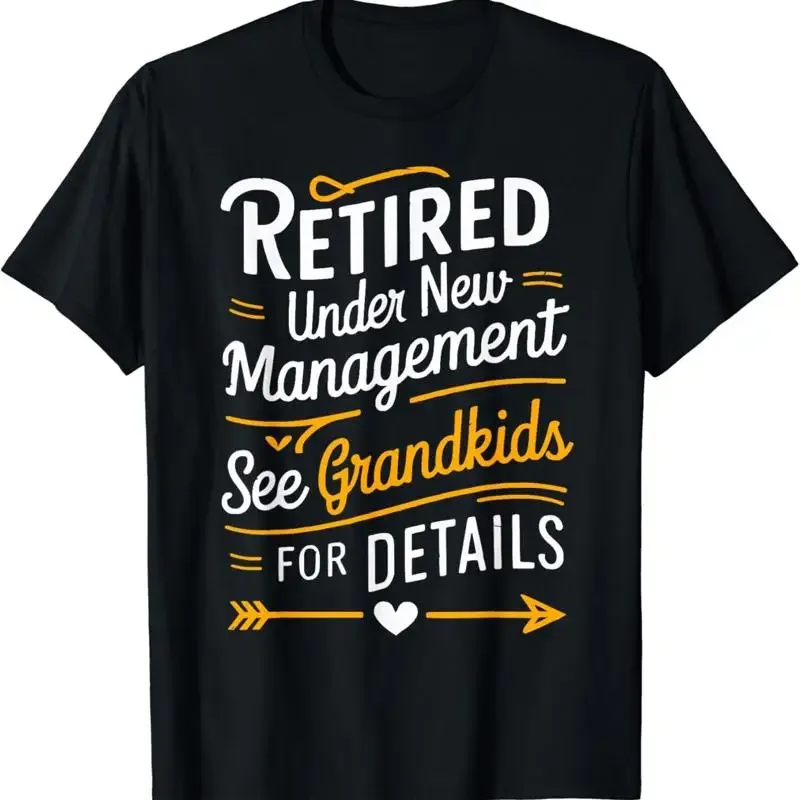 Retired Under New Management See Grandkids For Details T Shirt