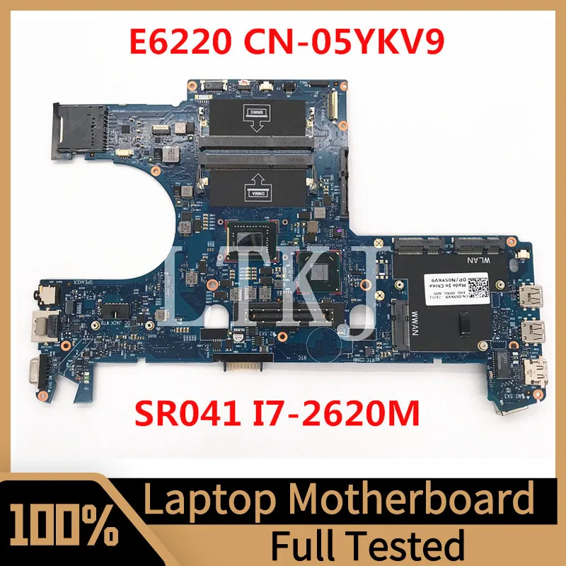 CN-05YKV9 05YKV9 5YKV9 Mainboard For Dell E6220 Laptop Motherboard 6050A2428801-MB-A01 With SR041 I7-2620M CPU 100% Fully Tested