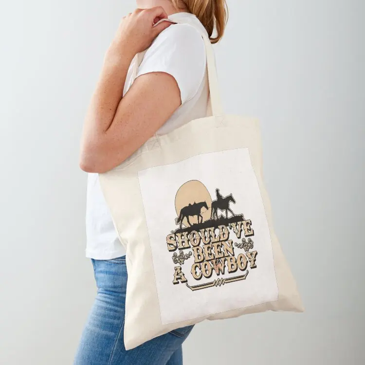 

Should've Been A Cowboy Tote Bag Woman shopper bag shopper bag women canvas hand bags canvas tote