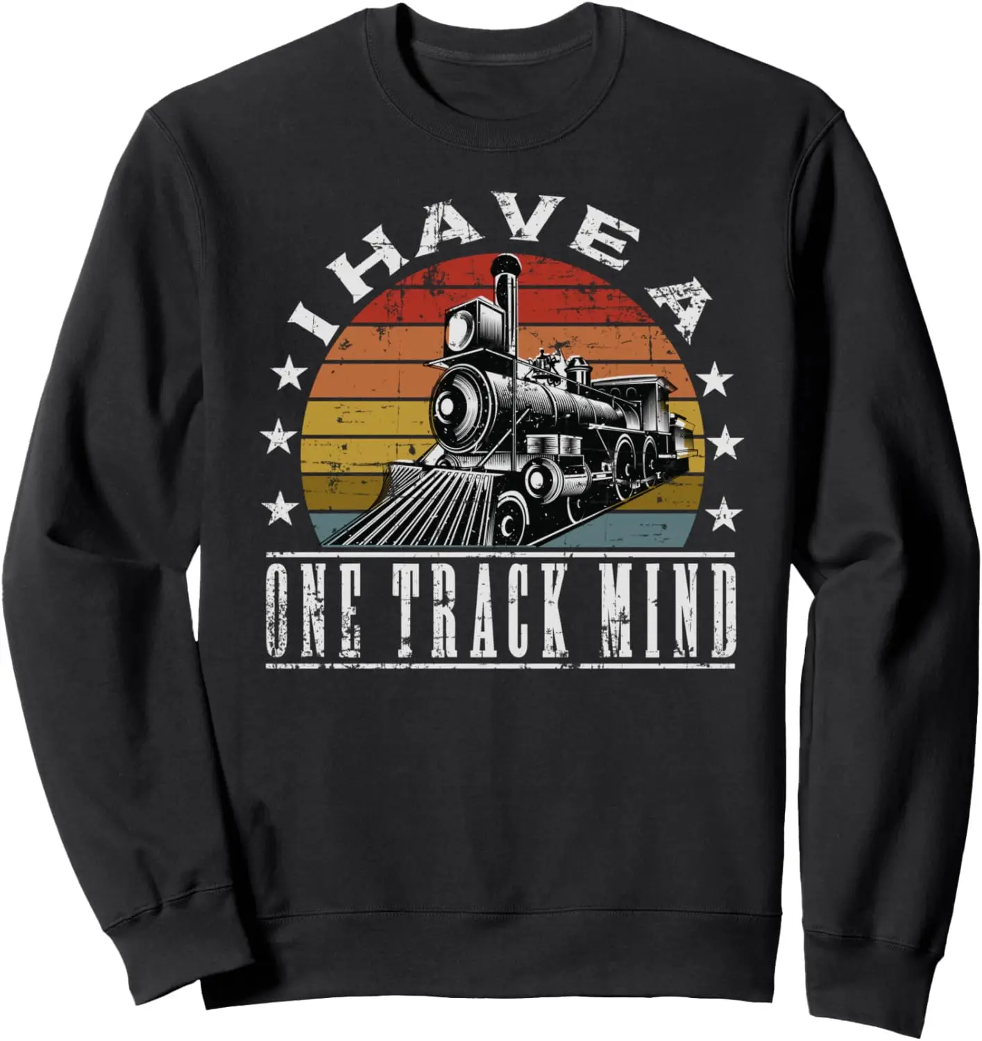 

Vintage Engine Train I Have A One Track Mind Sweatshirt