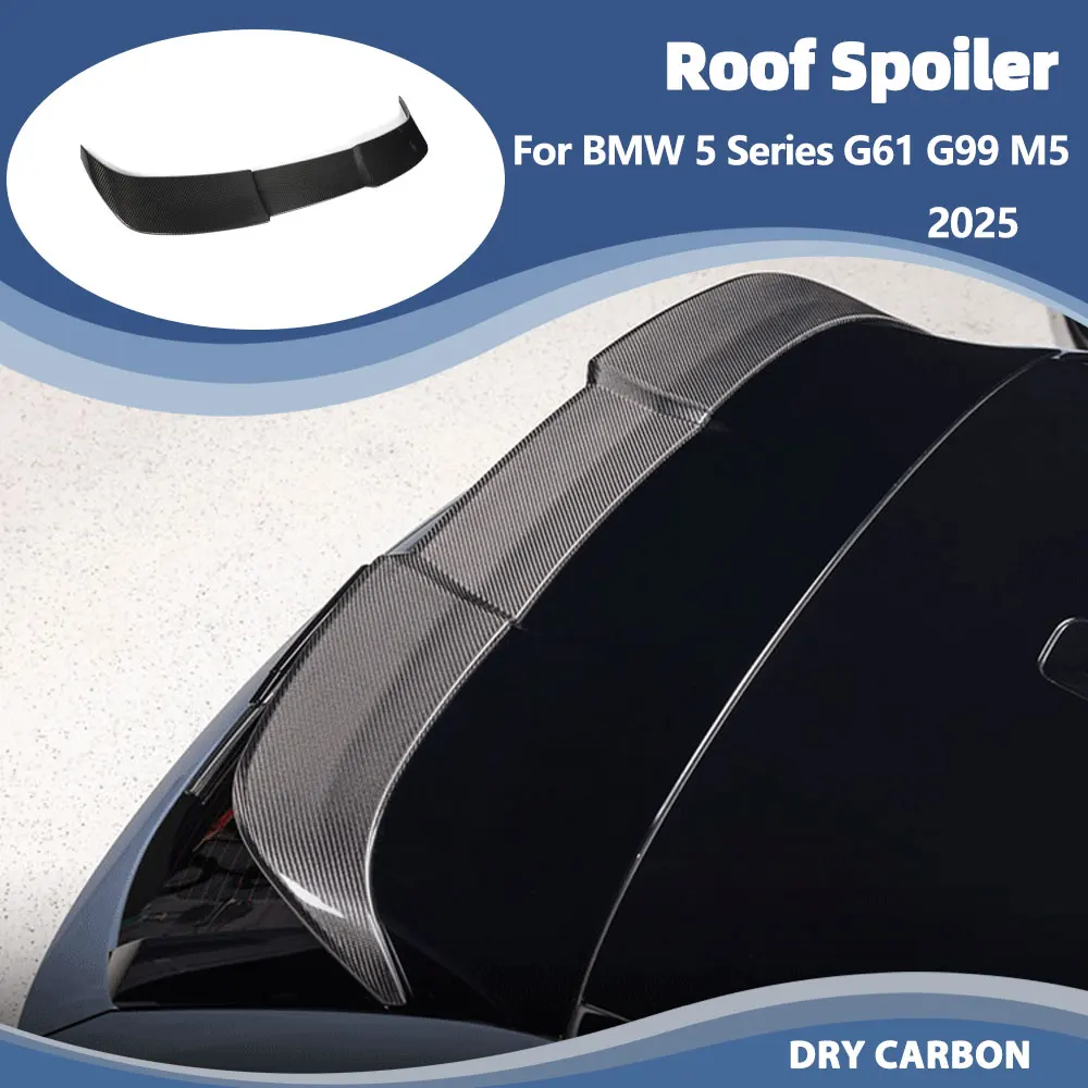 Dry Carbon Fiber Roof Spoiler for BMW 5 Series G61 G99 M5 2025 Rear Window Top Wing Lip Rear Roof Spoiler