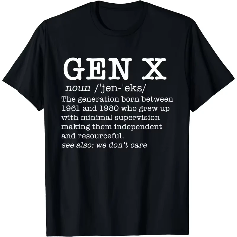 Funny Gen X Generation X Definition Sarcasm Men Women Tee Summer Humor Novelty Ironic Graphic Cotton Short Sleeve T-Shirt