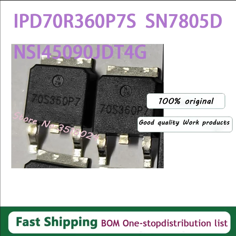 

10 шт./лот, новый IPD70R360P7S IPD70R360 70S360 IRG7R313U IRG7R313 G7R313U SN7805D SN7805 NSI45090JDT4G NSI90JG NSI45090 TO252