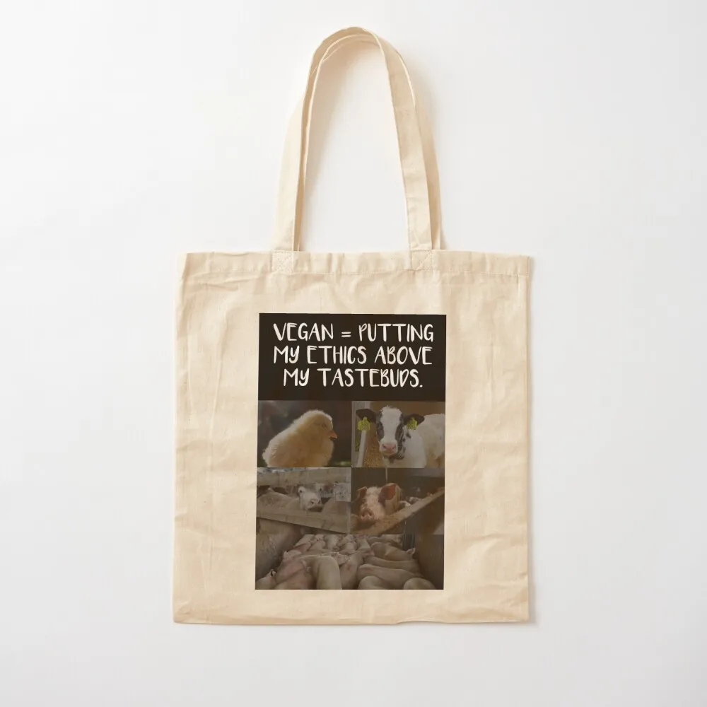 Vegan = putting my ethics above my tastebuds Tote Bag canvas tote shopping bag