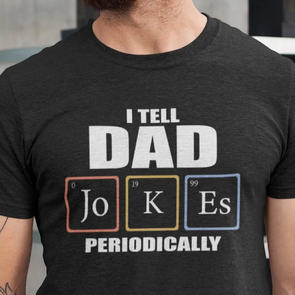 I Tell Dad Jokes T Shirt Father'S Day Periodically Daddy Number 1 Best