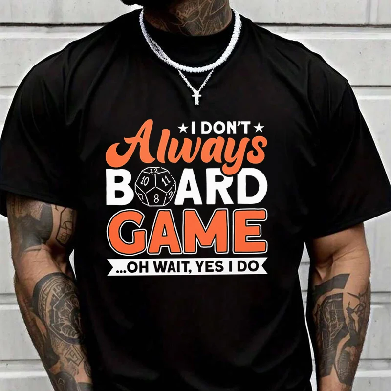

Men's And Women's T-shirt I Don't Always Board Game Summer New Tee Short-sleeved Spring Autumn MotoTop