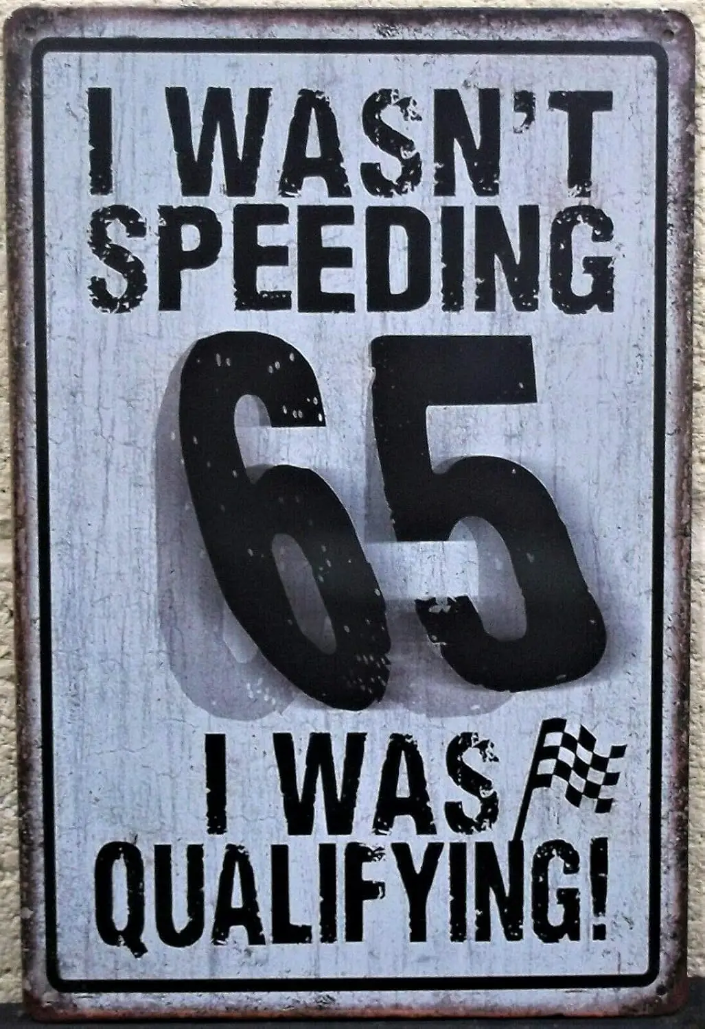 Xiddxu Retro Metal Tin Sign  I Wasn;t Speeding 65 I was Qualifying Speed Metal Poster Funny Tin Sign Wall Deco-aluminum