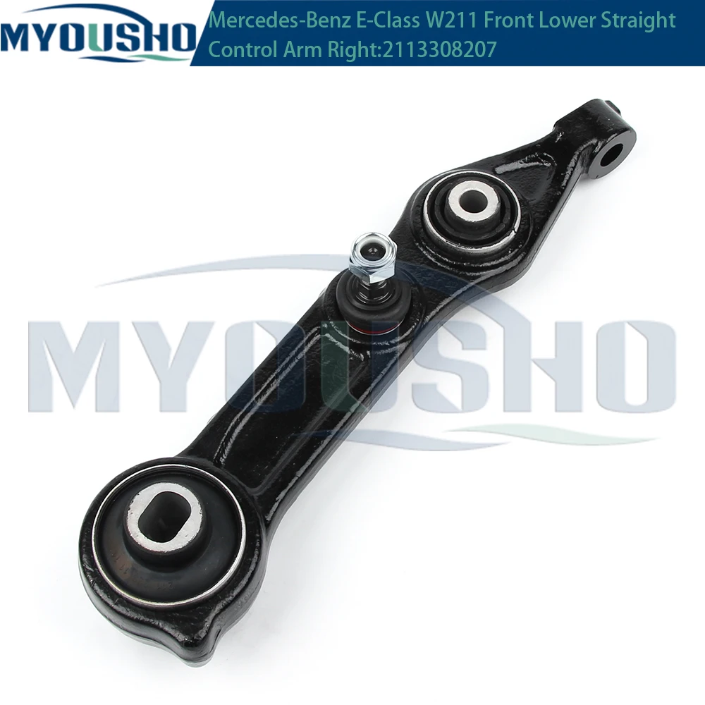 Myousho For Mercedes Benz E Class W211 S211 CLS C219 R230 Front Lower Suspension Straight Control Arm 2113308107 2113308207