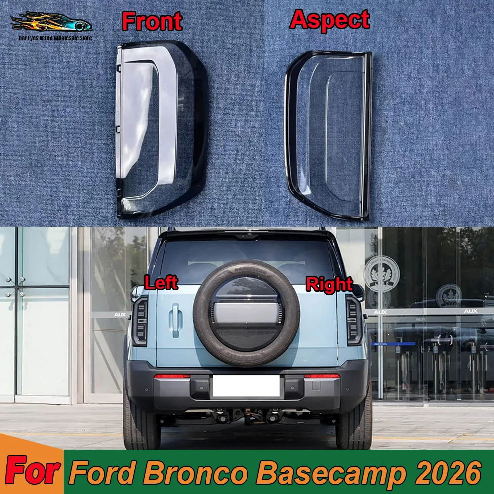 

Taillight Cover For Ford Bronco Basecamp 2026 Car Accessories Outer Taillight Shell Rear Signal Parking Lights Cover Plexiglass