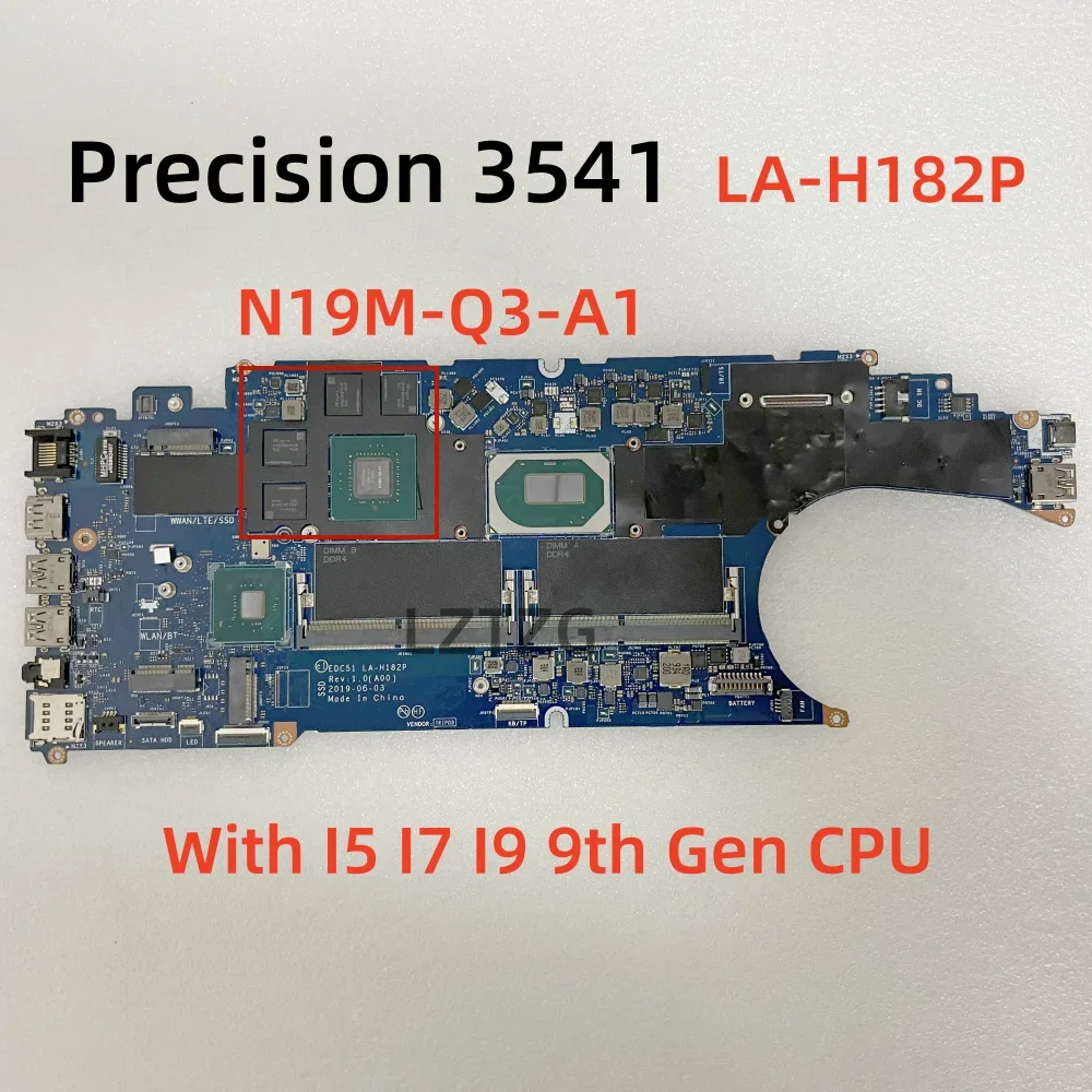 

LA-H182P For Dell Precision 3541 Laptop Motherboard With I5 I7 I9 9th Gen CPU N19M-Q3-A1 0GJJW0 082V39 Tested OK