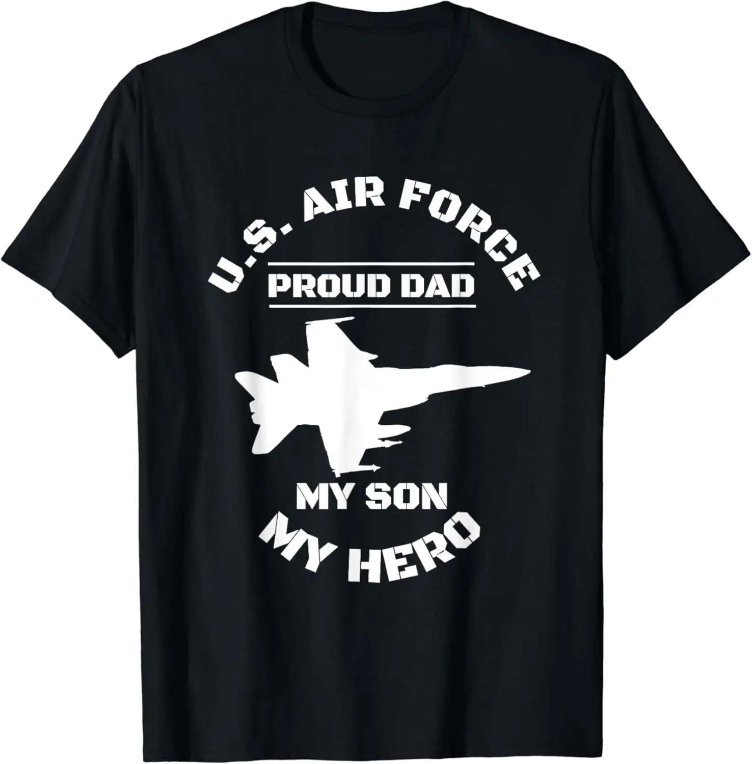 

Proud AIR FORCE Dad T-shirts Shirts MY SON MY HERO Gifts T-Shirt