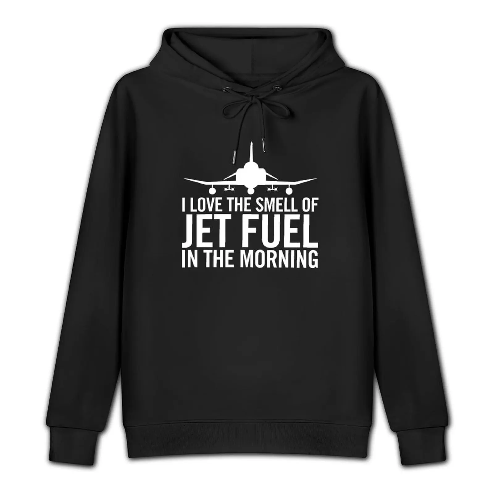 I Love the Smell of Jet Fuel in the Morning F-4 Phantom II Military Fighter Jet Aircraft Pullover Hoodie