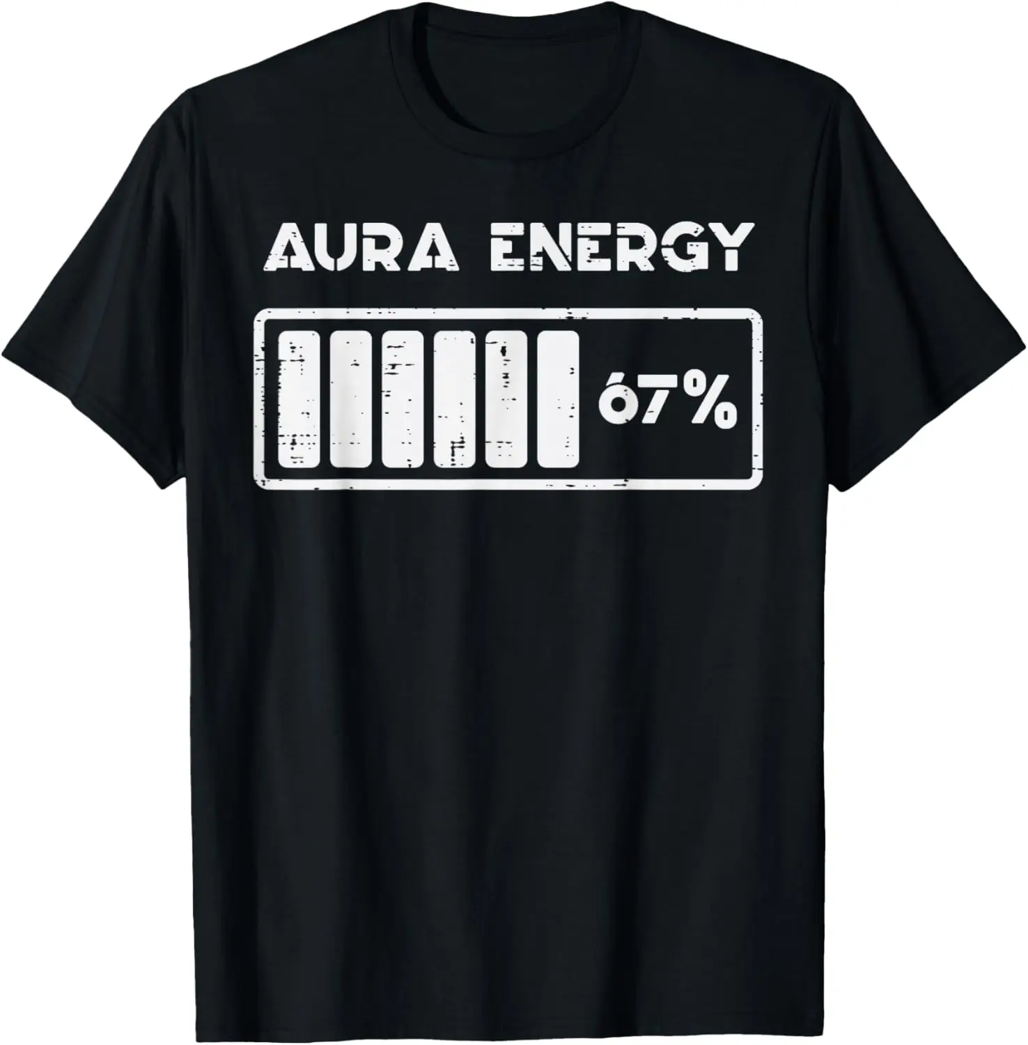 Aura Energy 67 Percent Battery Meter Graphic T-Shirt Casual Cotton Crew Neck Tee