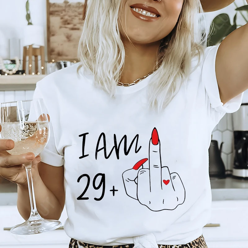 I Am 29+ Middle Finger Women T-shirt Ladies 30th Birthday Party Tees Aesthetic Streetwear Short Sleeve Tops Female Clothing