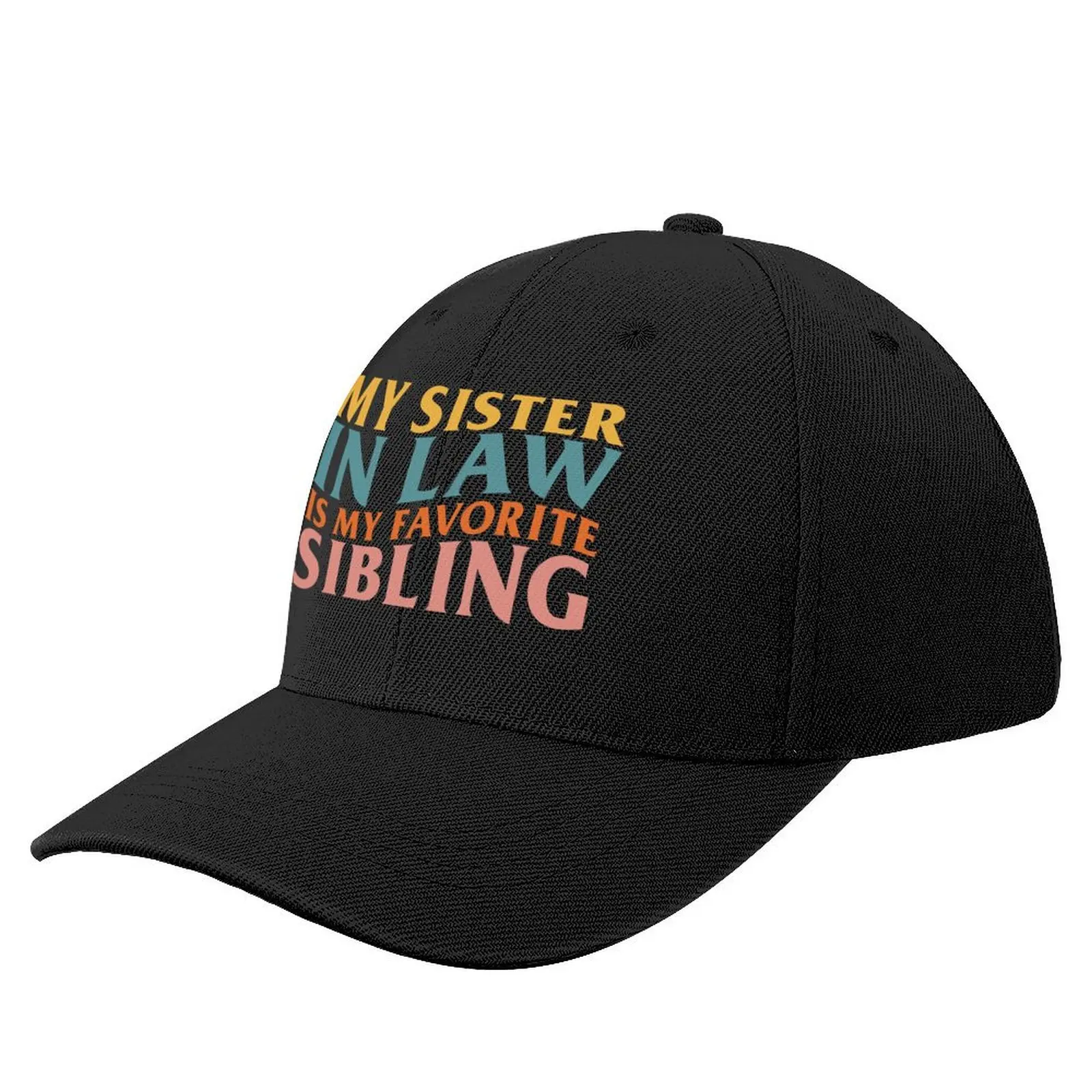 My Sister In Law Is My Favorite Sibling Baseball Cap beach hat Military Tactical Cap Golf Women Men's