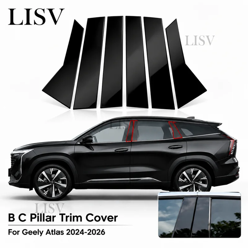 LISV For Geely Atlas 2024 2026 Car B C Pillar Trim Cover PC Material Stickers Window Center Column Glossy Mirror Effect Molding
