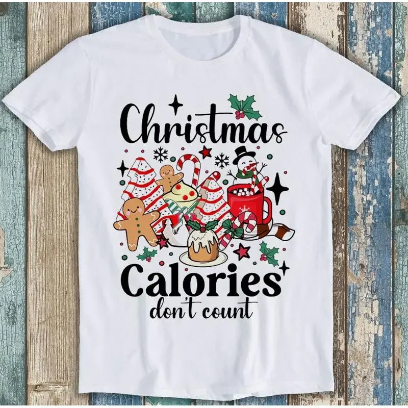 Christmas Calories Don'T Count Meme Funny T Shirt 1876