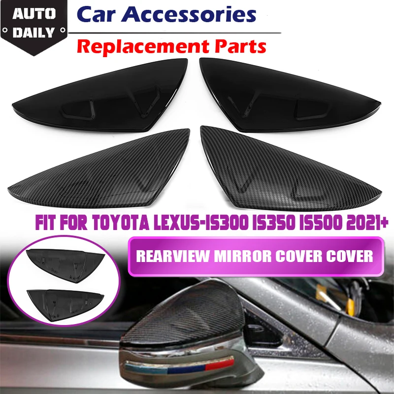 Pair Car Side Rearview Mirror Cover Shell Replacement Modified Fit For Lexus IS300 ES350 IS500 2021-2023 Rear View Mirror Cap