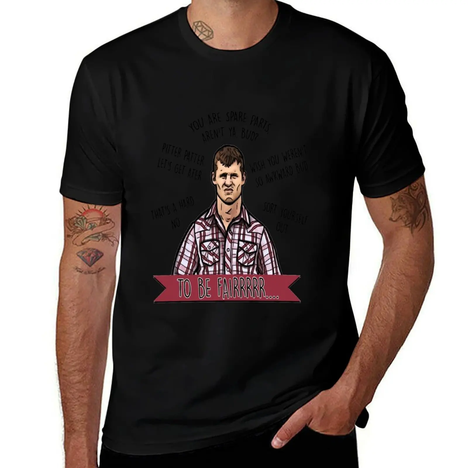 Stewart Letterkenny You Are Spare Parts Bud White t shirt T-Shirt Casual Work Wear T-Shirt