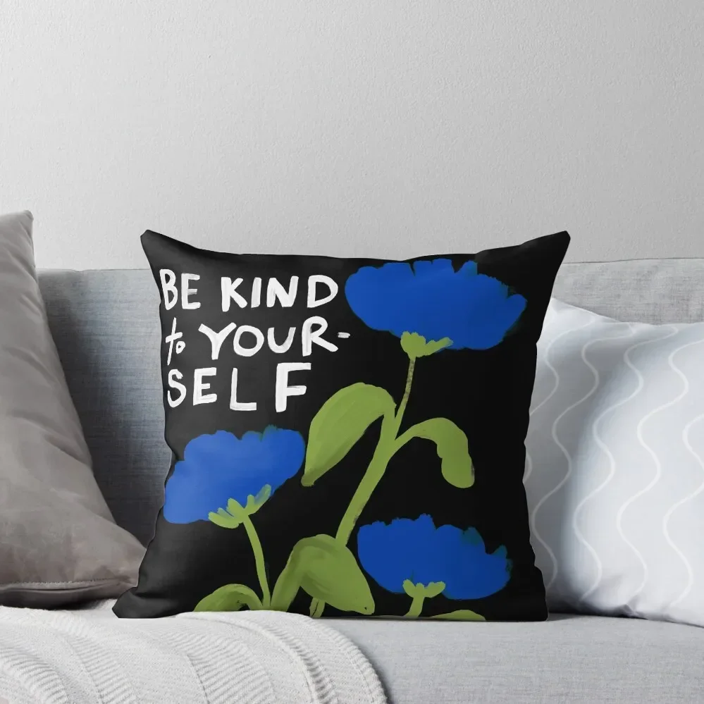 

Be Kind To Yourself - Inspirational Quote - Blue Floral - Morgan Harper Nichols Throw Pillow sleeping pillows Anime pillow