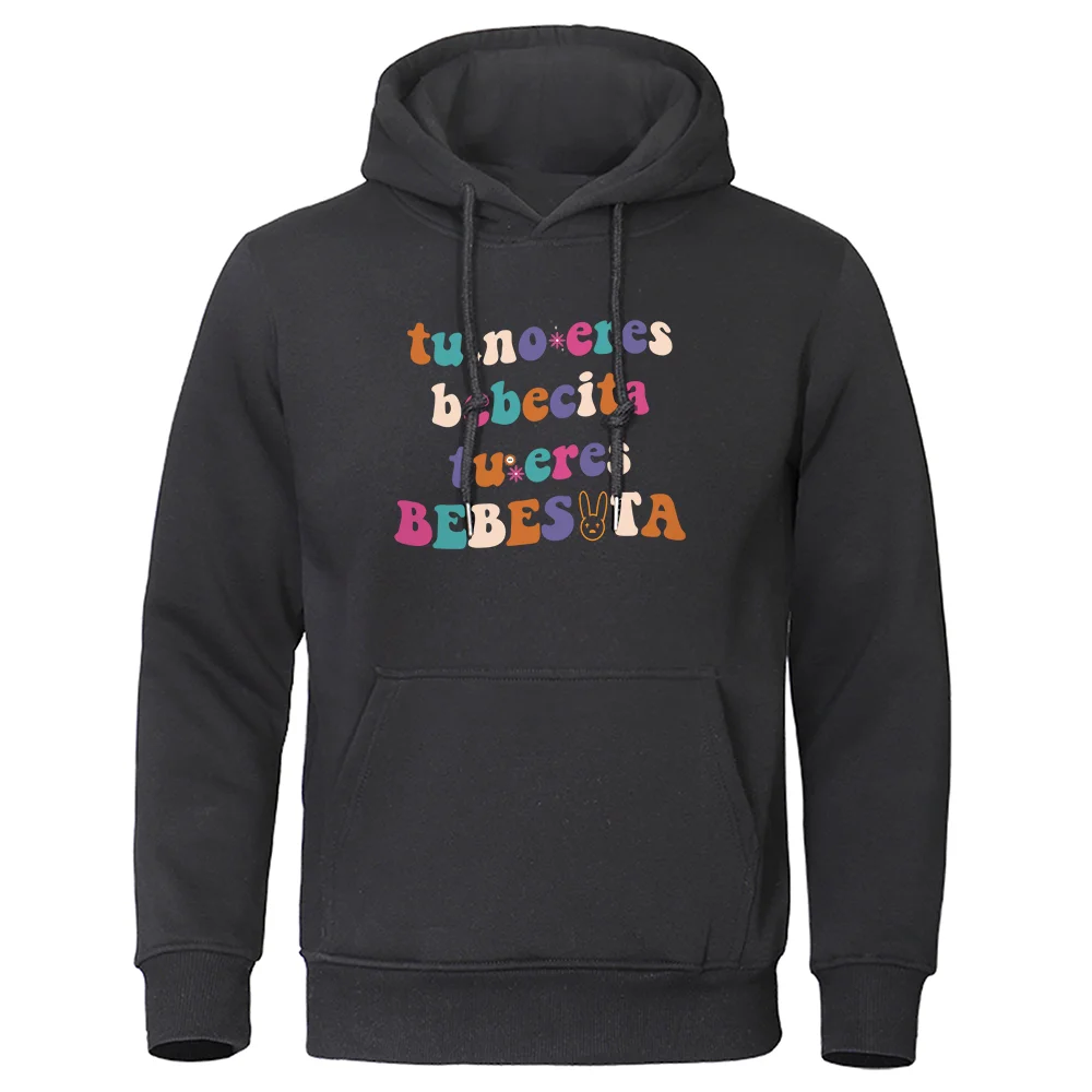 Bad Bunny Tu No Eres Bebecita Eres Bebesota Men Sweatshirt Hip Hop Pullover Hoodie Warm Soft Streetwear Street Loose Mens Hoody